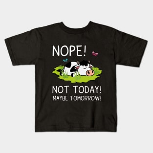 Nope not today cow Kids T-Shirt